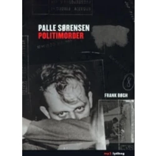 Palle Sørensen, politimorder - En fængslende sand krimi