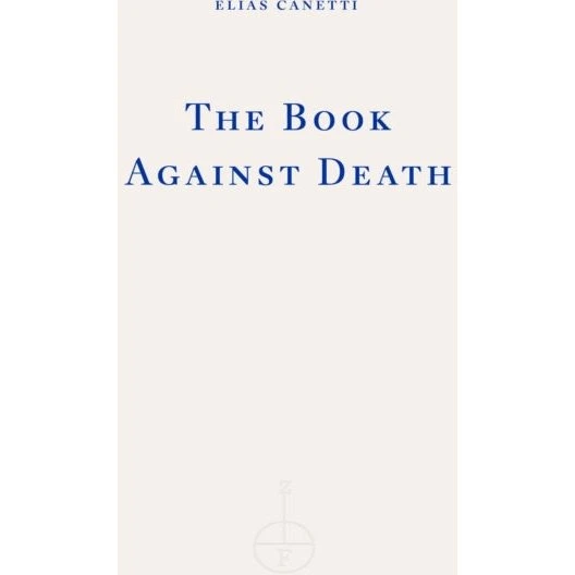 Elias Canetti: The Book Against Death