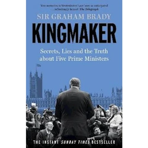 Graham Brady: Kingmaker - Secrets, Lies and the Truth