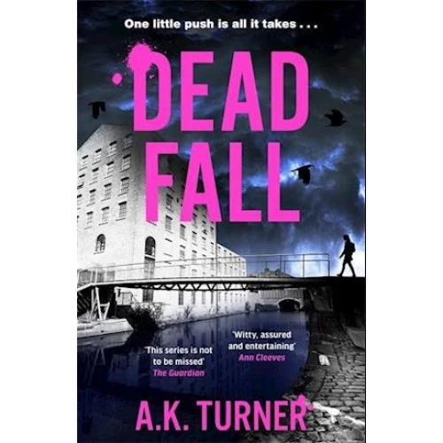 A. K. Turner: Dead Fall - Krimiroman