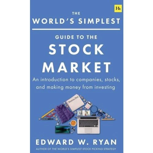 Edward W. Ryan: The World's Simplest Guide to the Stock Market