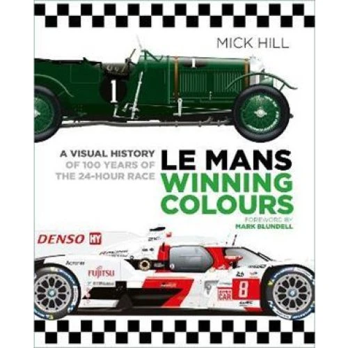 Mick Hill: Le Mans Winning Colours - Bog