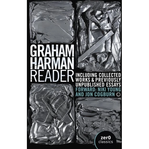 Graham Harman: The Graham Harman Reader
