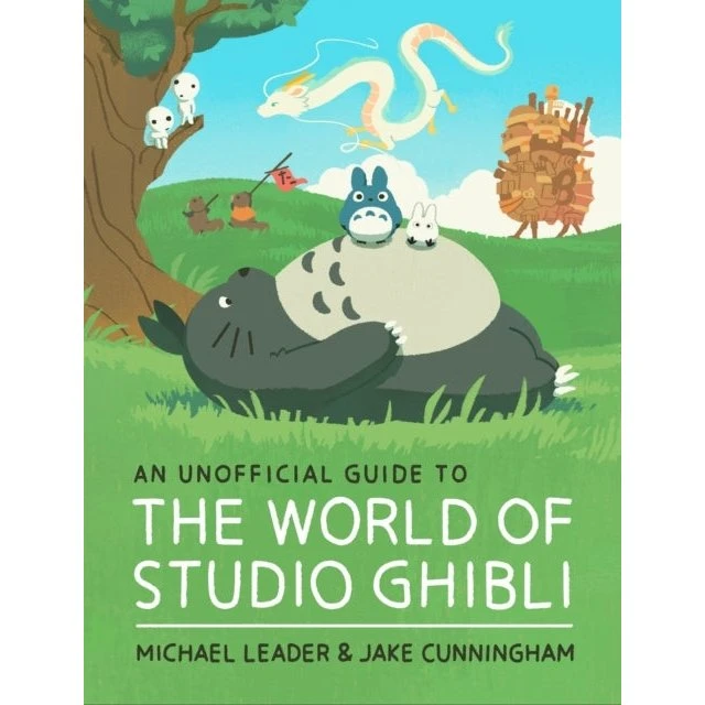 An Unofficial Guide To The World Of Studio Ghibli