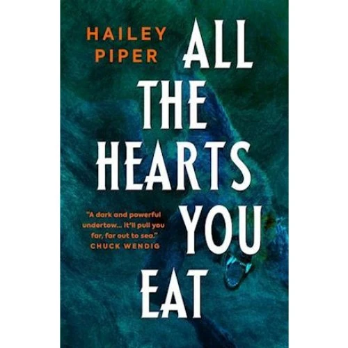 Hailey Piper: All the Hearts You Eat (Bog)