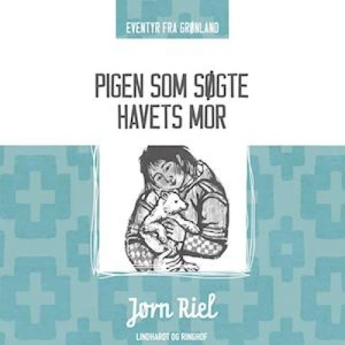 Pigen som søgte havets mor - Jørn Riel - Lydbog