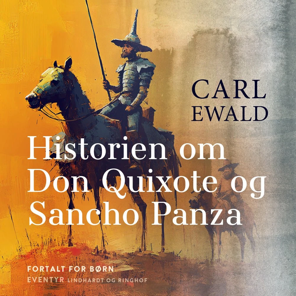 Historien om Don Quixote og Sancho Panza - Carl Ewald Lydbog