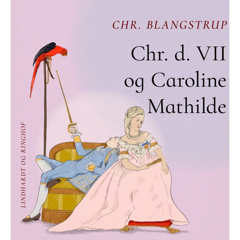 Chr. d. VII og Caroline Mathilde af Chr. Blangstrup