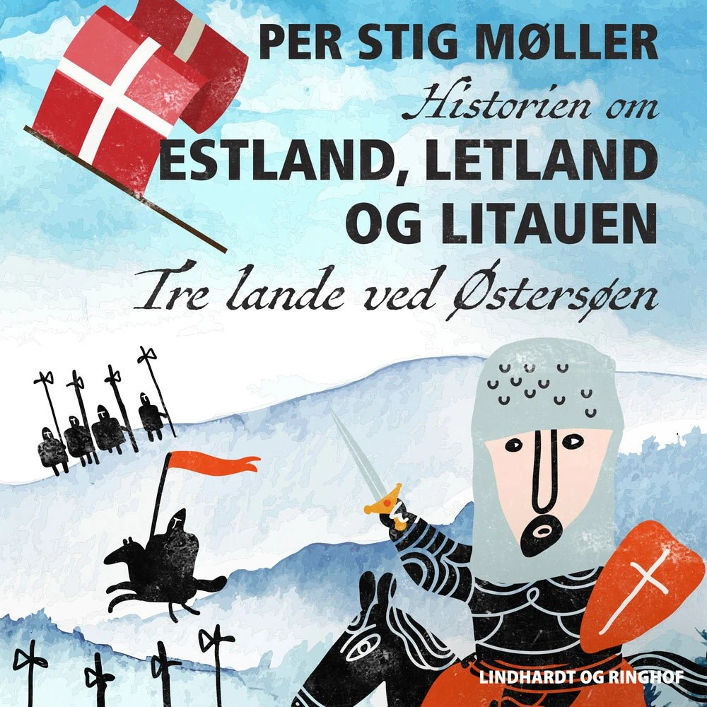 Historien om Estland, Letland og Litauen af Per Stig Møller (Lydbog)