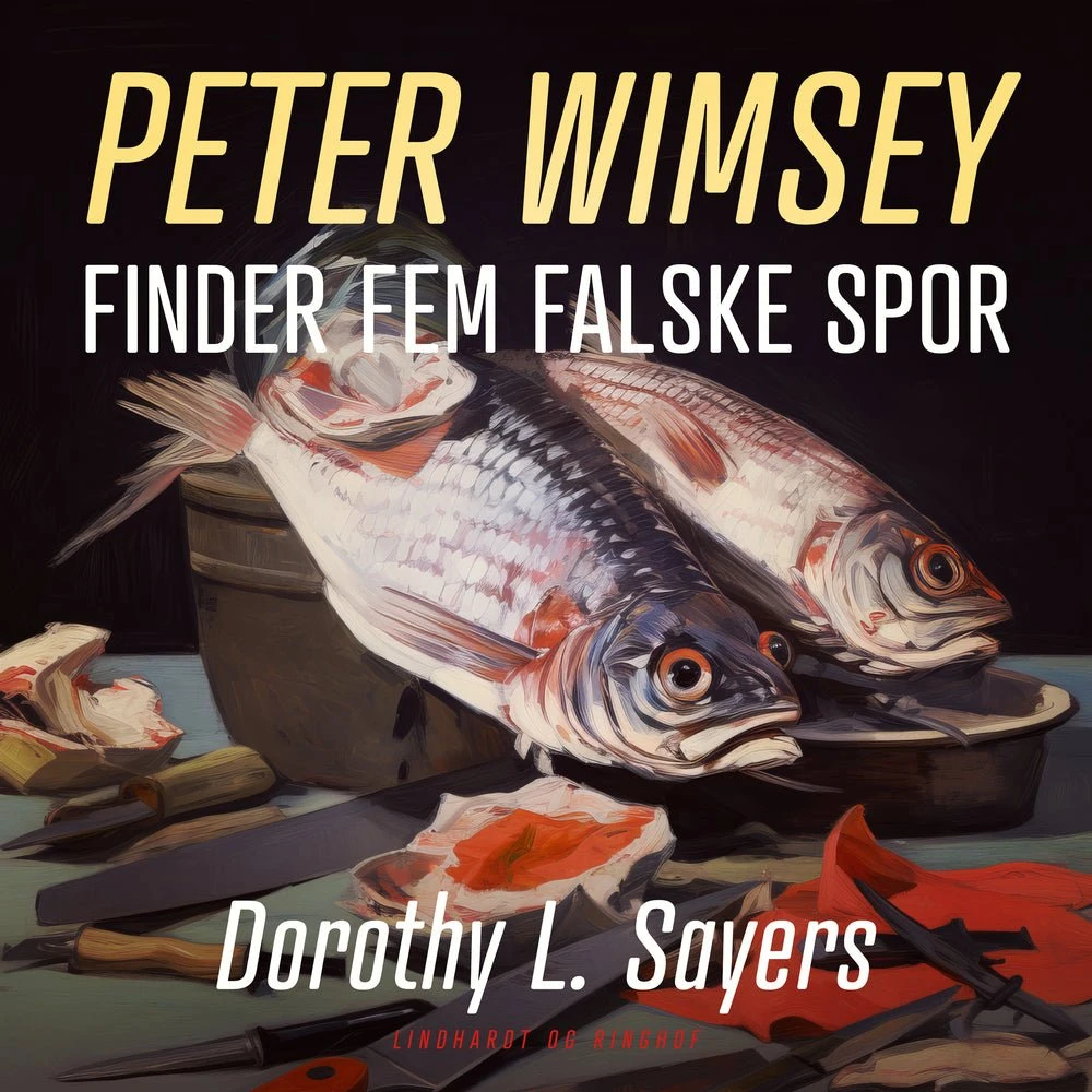 Dorothy L. Sayers: Peter Wimsey finder fem falske spor (Lydbog)