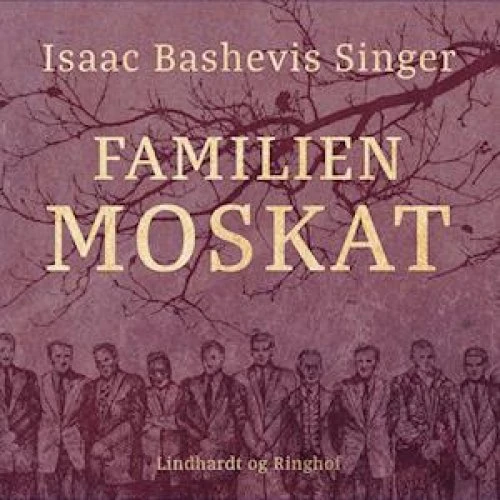 Isaac Bashevis Singer: Familien Moskat - Lydbog