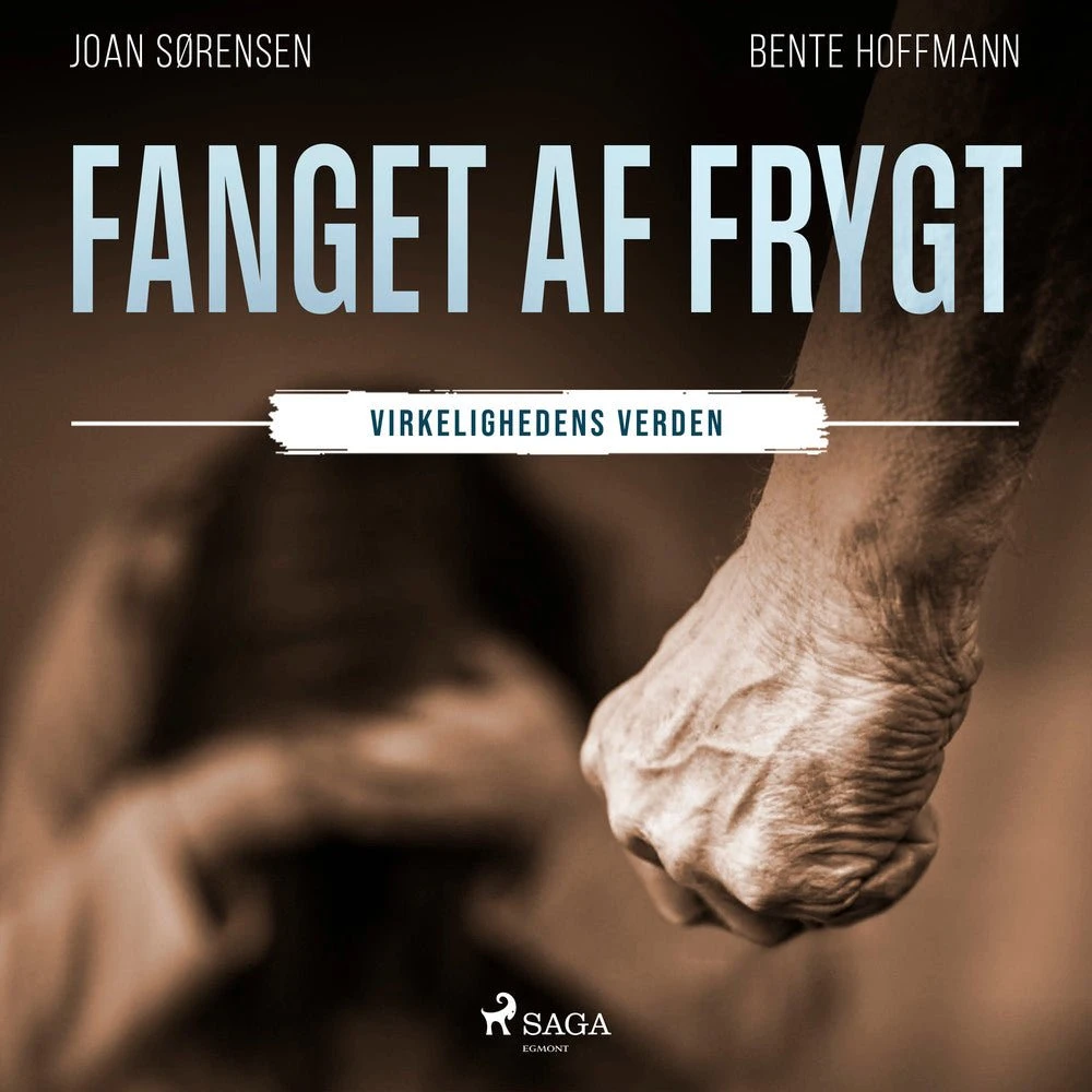 Fanget af frygt - Joan Sørensen & Bente Hoffmann (Lydbog)