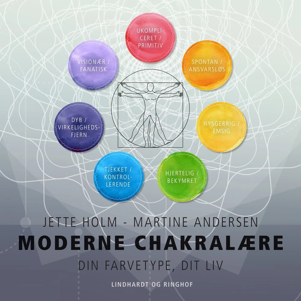 Moderne chakralære - Din farvetype, dit liv af Jette Holm & M. Andersen