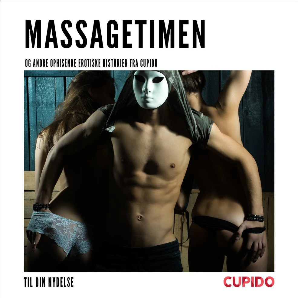 Cupido - Massagetimen og andre erotiske historier (Lydbog)