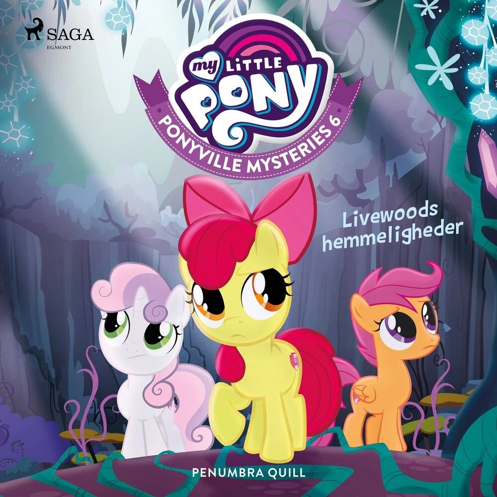 My Little Pony - Ponyville Mysteries 6: Livewoods hemmeligheder