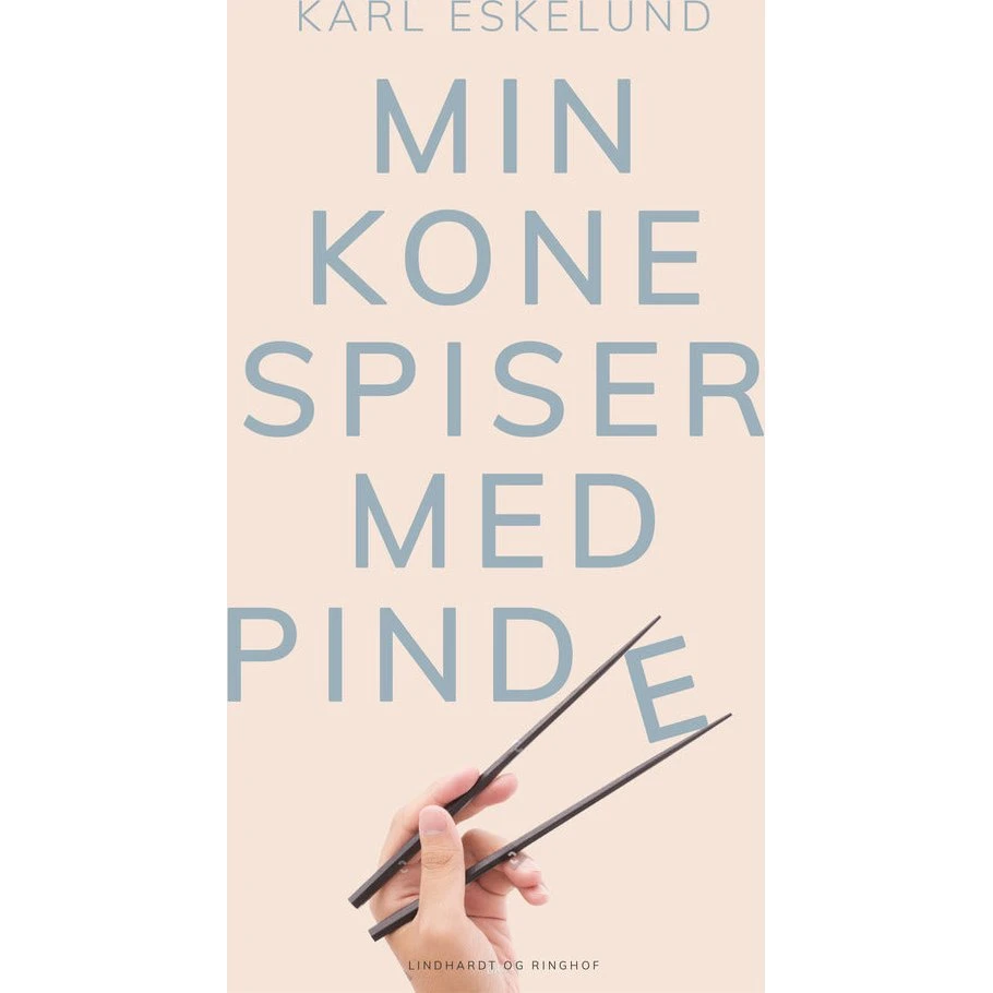 Min kone spiser med pinde af Karl Eskelund