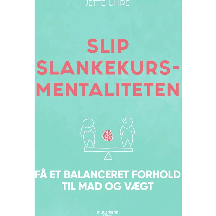Slip slankekursmentaliteten - Jette Uhre (Lydbog)