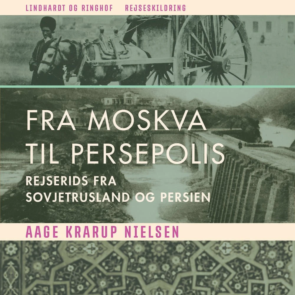 Fra Moskva til Persepolis - Aage Krarup Nielsen