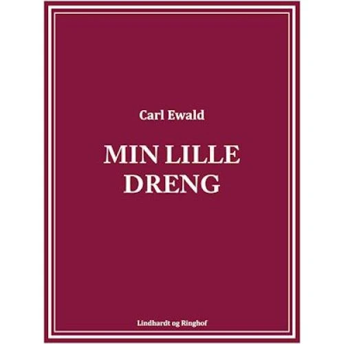 Carl Ewald: Min lille dreng - Lydbog