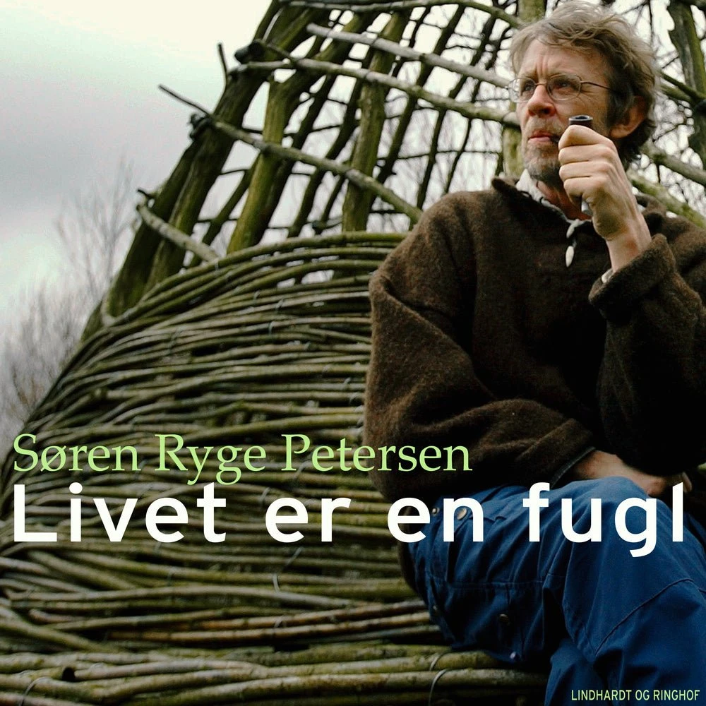 Søren Ryge Petersen: Livet er en fugl (Lydbog)