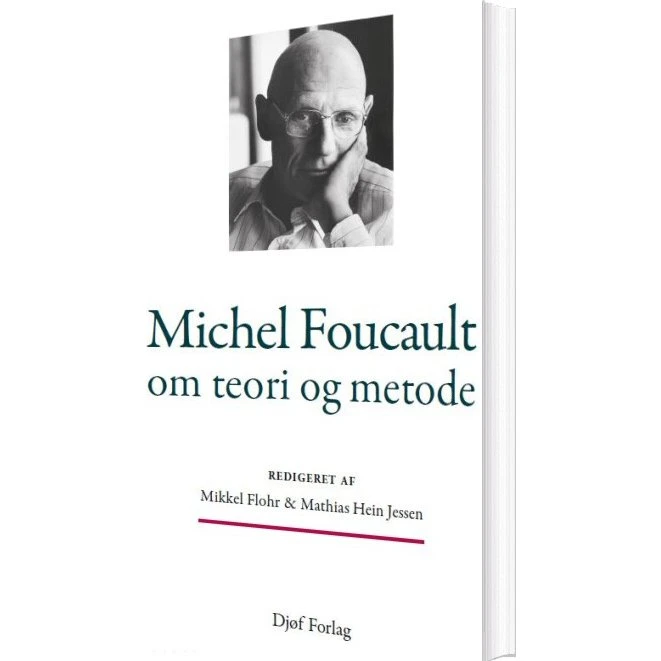 Michel Foucault: Om teori og metode - Mathias Hein Jessen