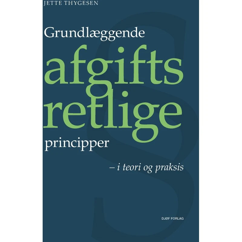 Grundlæggende afgiftsretlige principper – Jette Thygesen