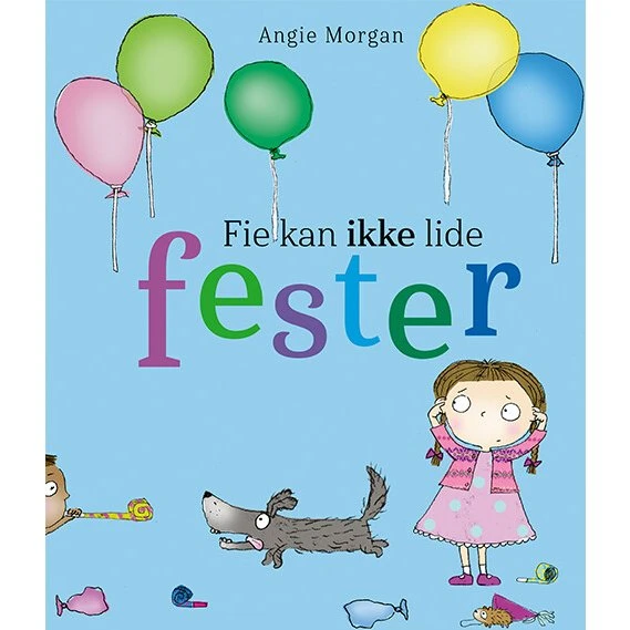 Fie kan ikke lide fester – børnebog (hardcover)