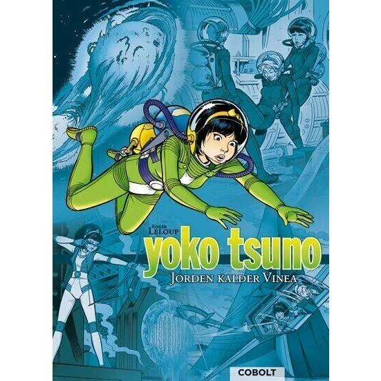 Yoko Tsuno Samlebind 1: Jorden Kalder Vinea (Hardcover)