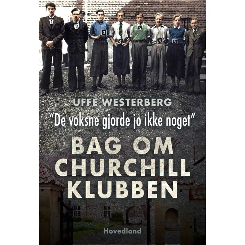 De voksne gjorde jo ikke noget: Bag om Churchill-Klubben