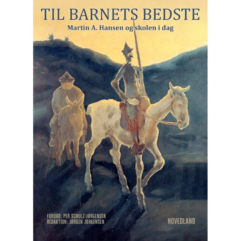 Til barnets bedste – Martin A. Hansen og skolen i dag