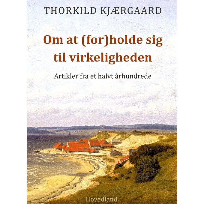 Om at (for)holde sig til virkeligheden – Thorkild Kjærgaard