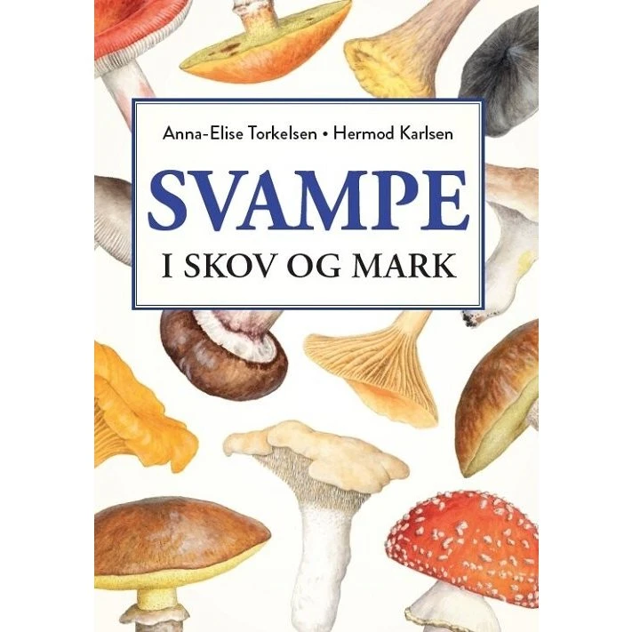 Svampe i skov og mark – guide til ca. 50 spiselige svampe