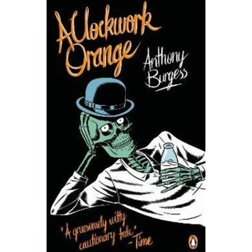 Anthony Burgess: A Clockwork Orange - Bog