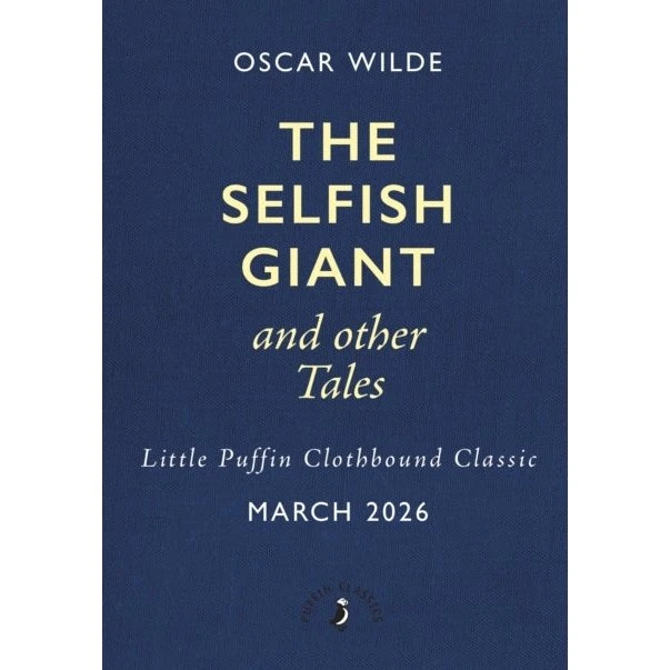 Little Puffin Clothbound Classic: The Selfish Giant and Other Tales