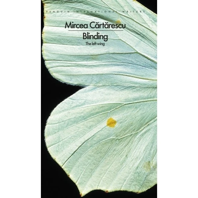 Blinding: The Left Wing - Mircea Cărtărescu