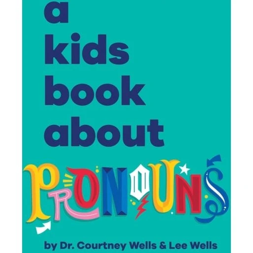 A Kids Book About Pronouns af Lee Wells & Courtney Wells