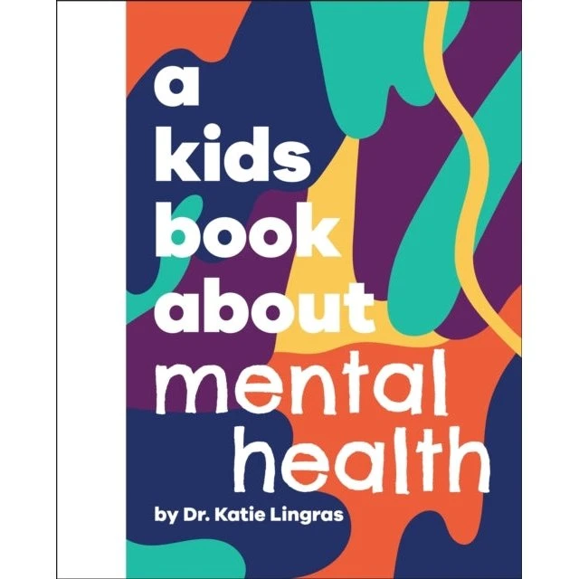A Kids Book About Mental Health - Katie Lingras