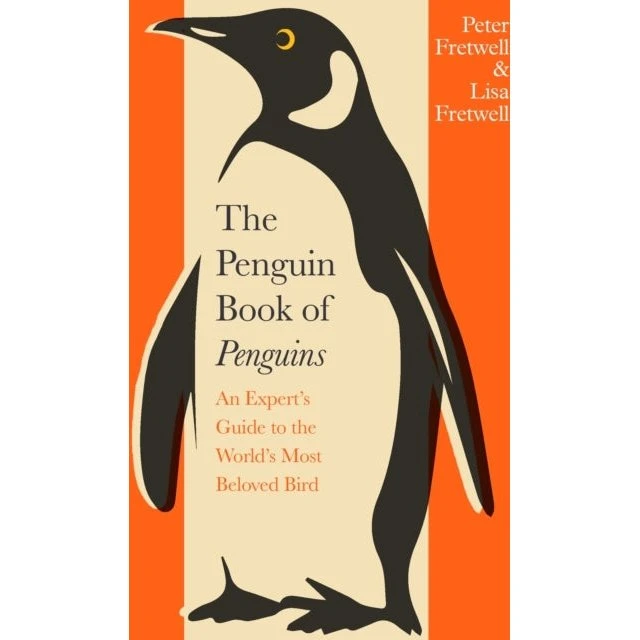 The Penguin Book of Penguins - Peter & Lisa Fretwell