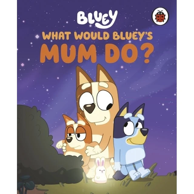Bluey: What Would Bluey's Mum Do? - Mini Hardback Bog