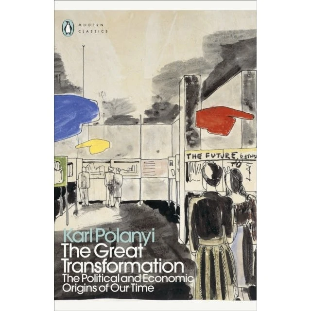 Karl Polanyi: The Great Transformation