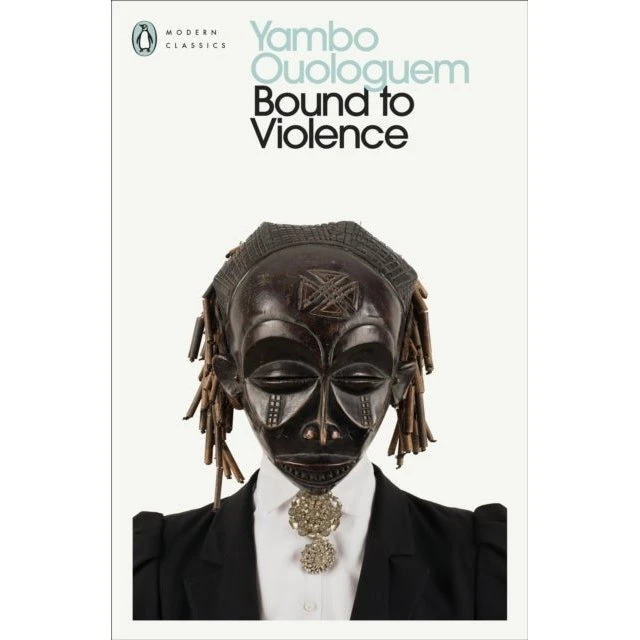Bound to Violence - Yambo Ouologuem