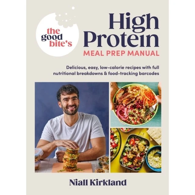 The Good Bite's High Protein Meal Prep Manual - Niall Kirkland