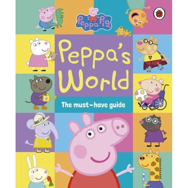 Peppa Pig: Peppa's World: The Must-Have Guide