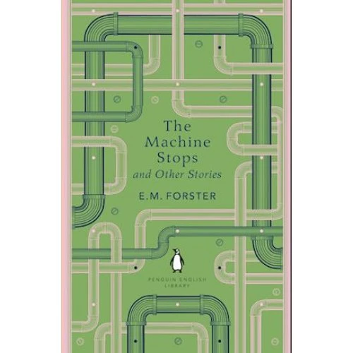 E. M. Forster: The Machine Stops and Other Stories (Penguin)