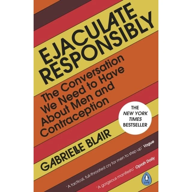 Ejaculate Responsibly - The New York Times Bestseller