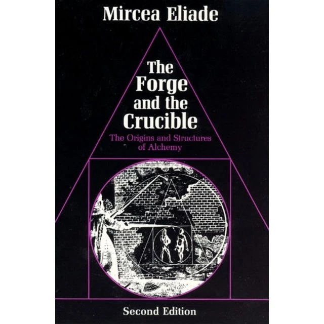 Mircea Eliade - The Forge and the Crucible
