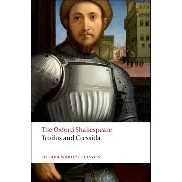 Troilus and Cressida: The Oxford Shakespeare - William Shakespeare