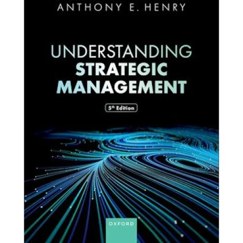 Understanding Strategic Management - Anthony Henry & Anthony E. Henry
