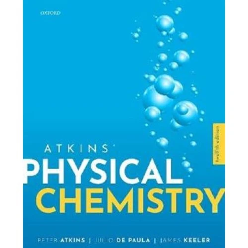 Atkins' Physical Chemistry - Julio de Paula, Peter Atkins & J. Keeler