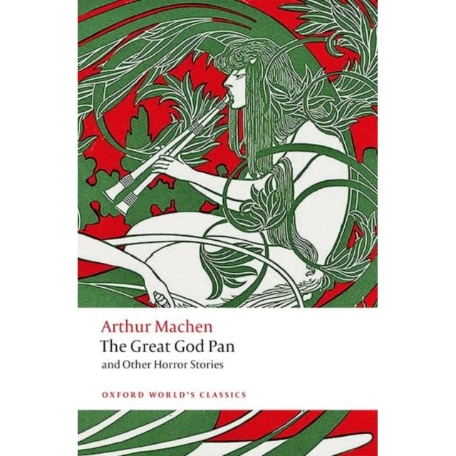 Arthur Machen: The Great God Pan and Other Horror Stories